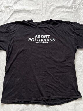 Abort Politicians t shirt Assholes Live Forever XXL black white ALF
